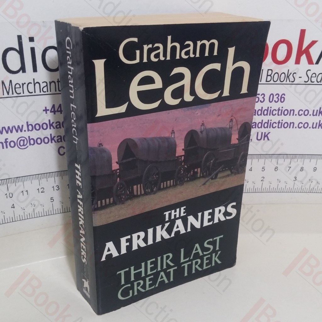 The Afrikaners: Their Last Great Trek