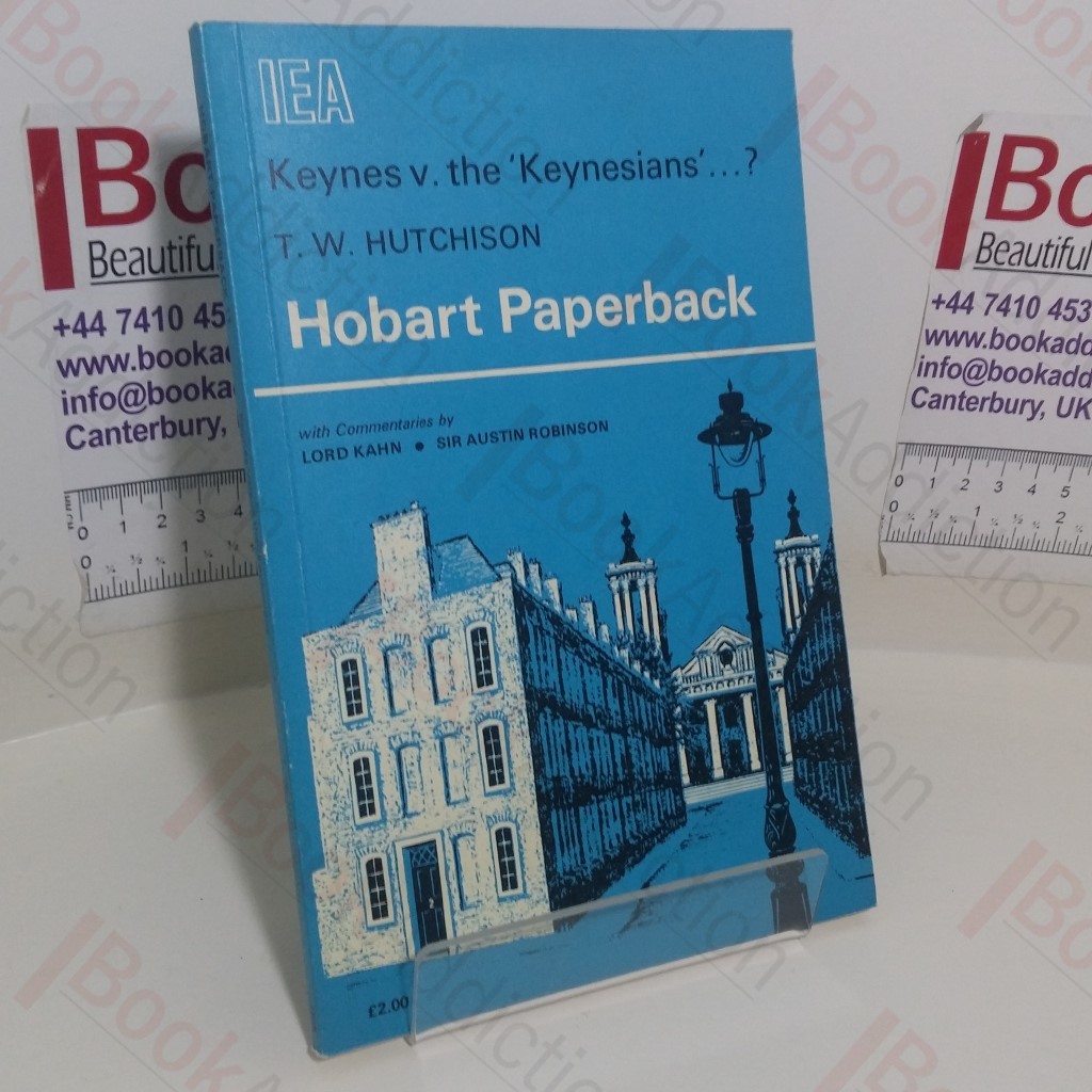 Keynes vs the 'Keynesians'? (IEA Hobart Paperback, No. 11)
