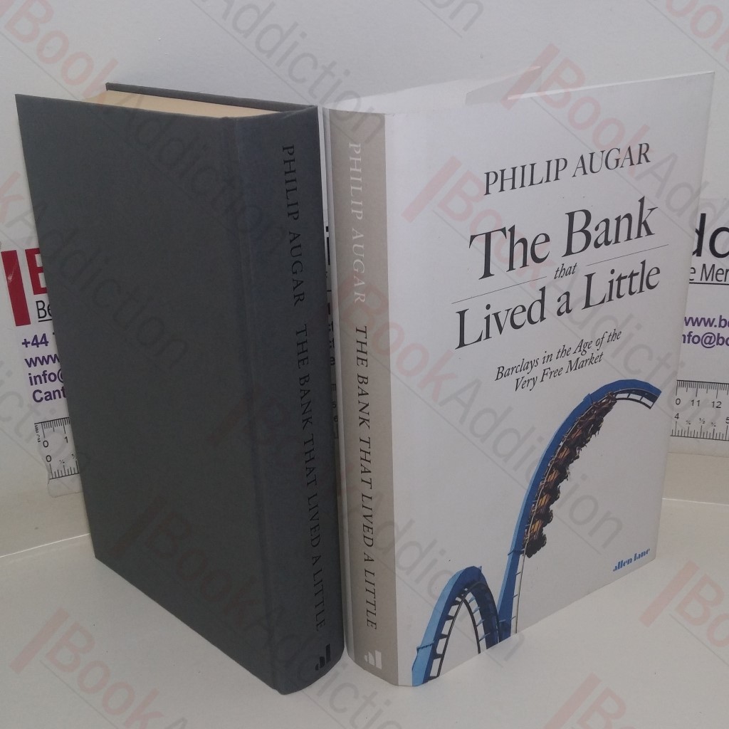 The Bank That Lived a Little: Barclays in the Age of the Very Free Market