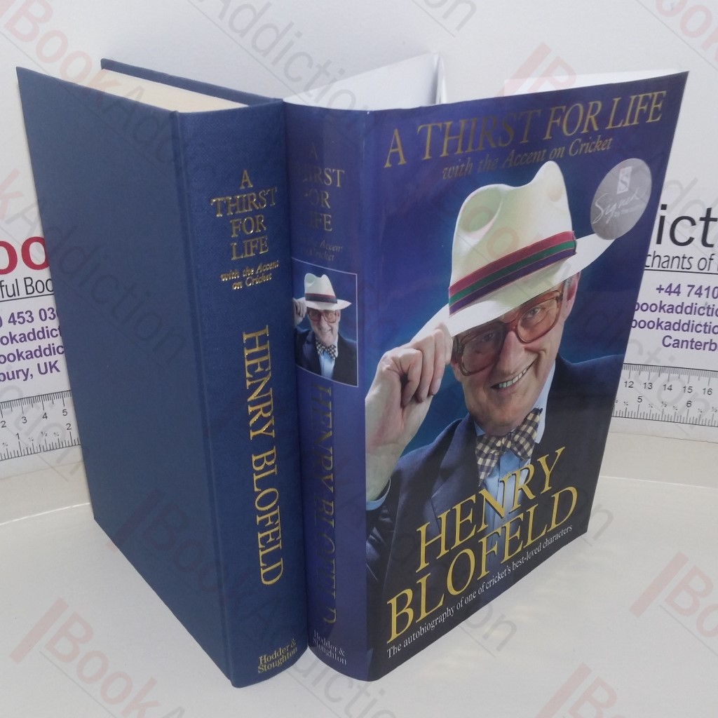 A Thirst for Life: With the Accent on Cricket (Signed)