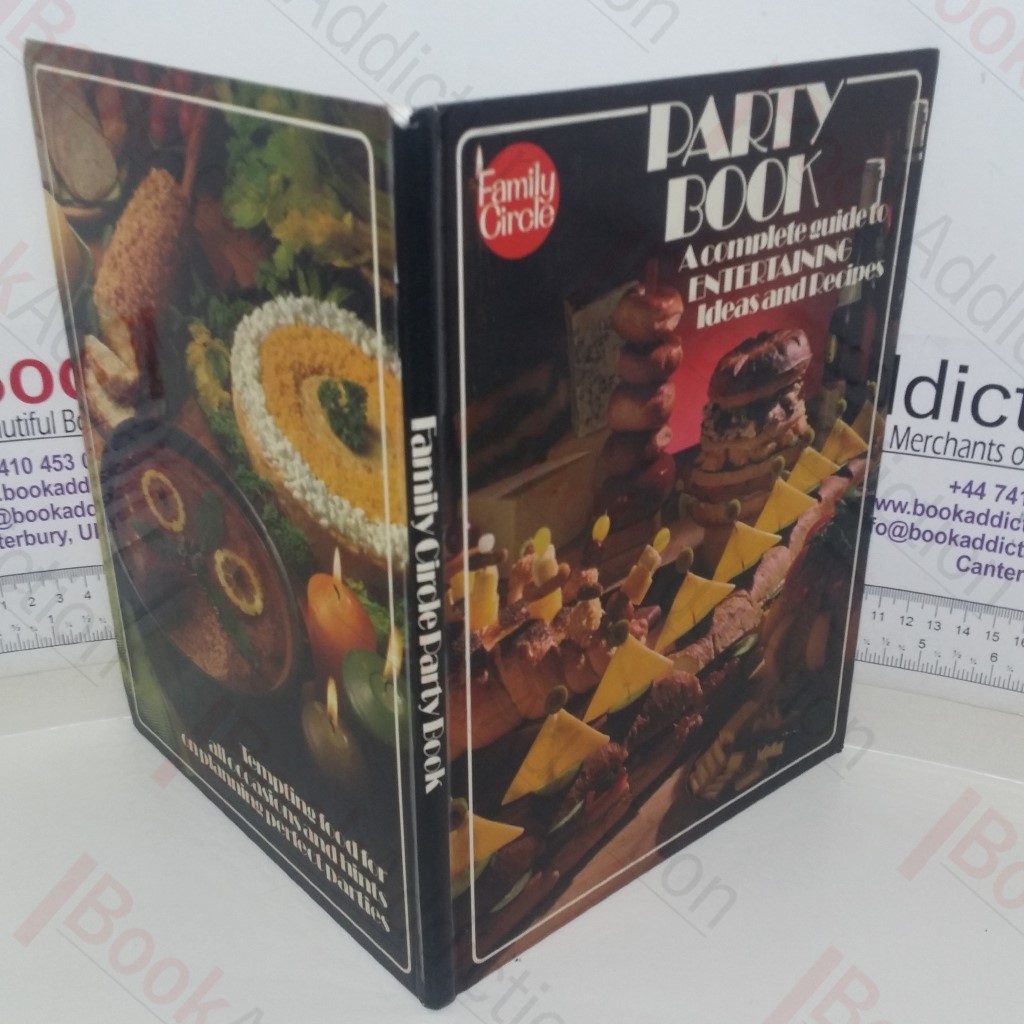 Family Circle Party Book: A Complete Guide to Entertaining Ideas and Recipes