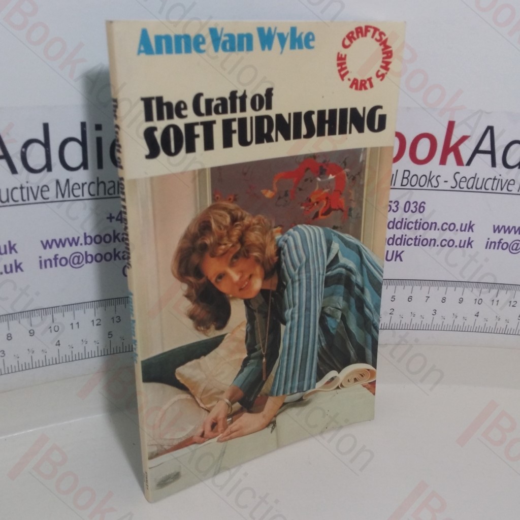 The Craft of Soft Furnishing (The Craftsman's Art series)