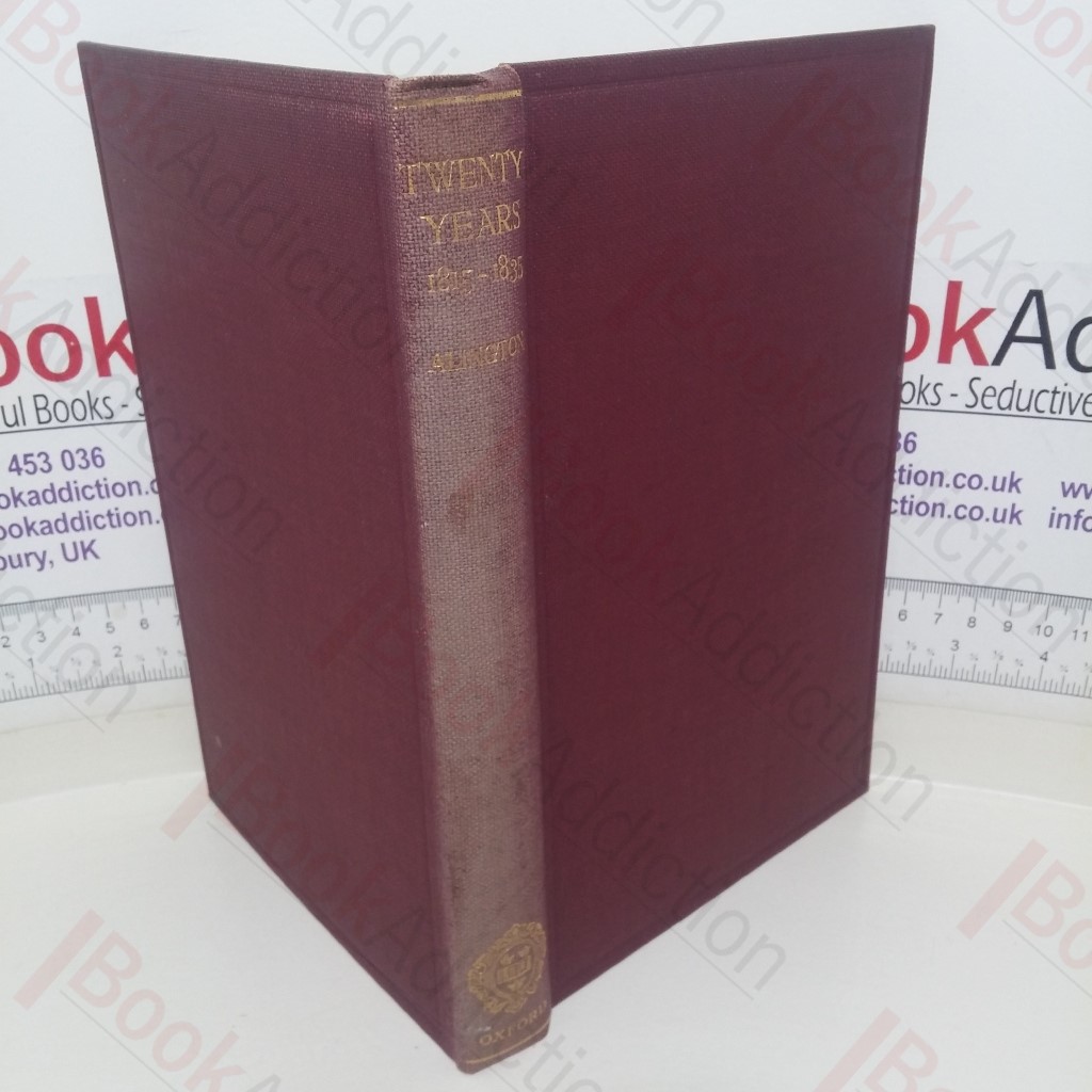 Twenty Years: Being A Study in the Development of the Party System Between 1815 and 1835