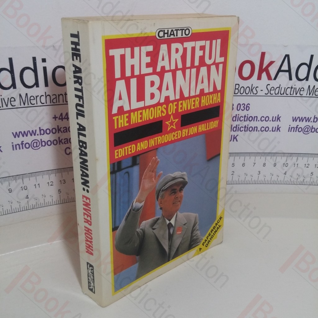 The Artful Albanian: The Memoirs of Enver Hoxha