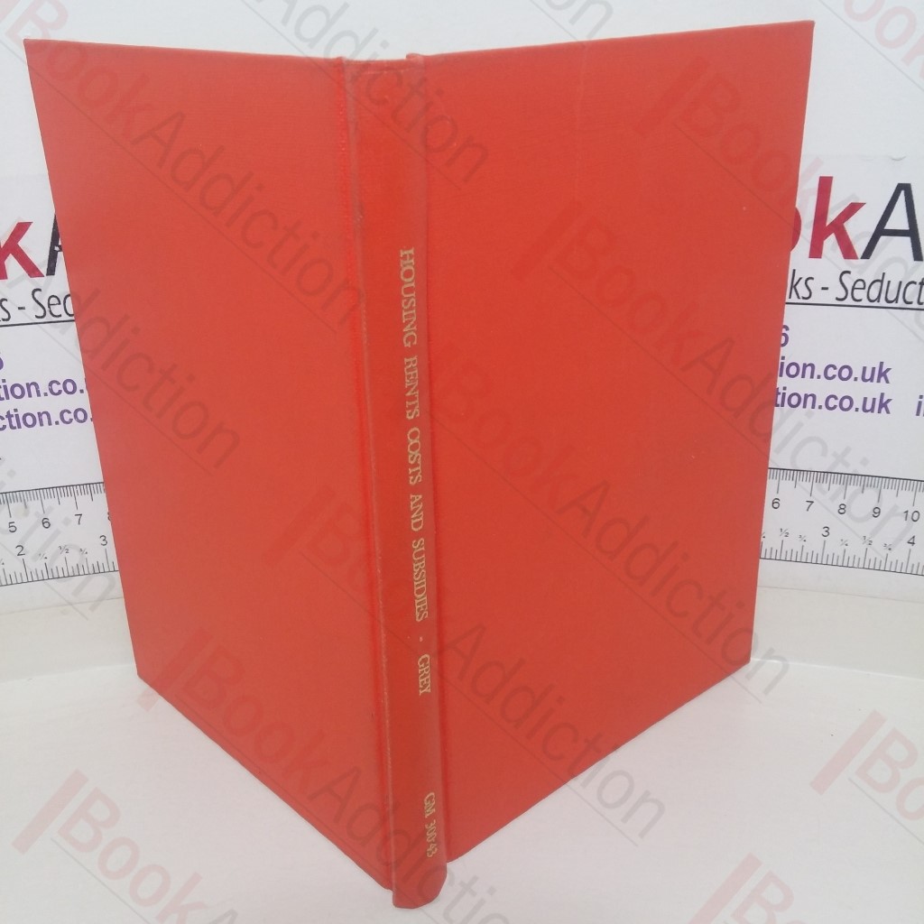 Housing, Rents, Costs and Subsidies: A Discussion Document