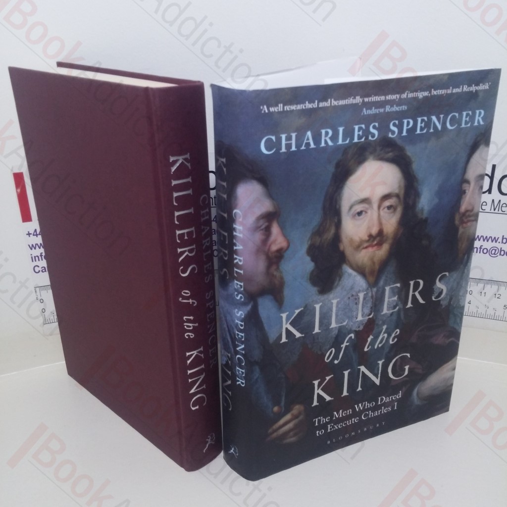 Killers of the King: The Men Who Dared to Execute Charles I (Signed)
