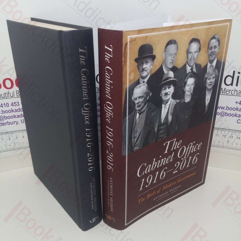 The Cabinet Office, 1916-2016: The Birth of Modern Government (Signed and Inscribed)