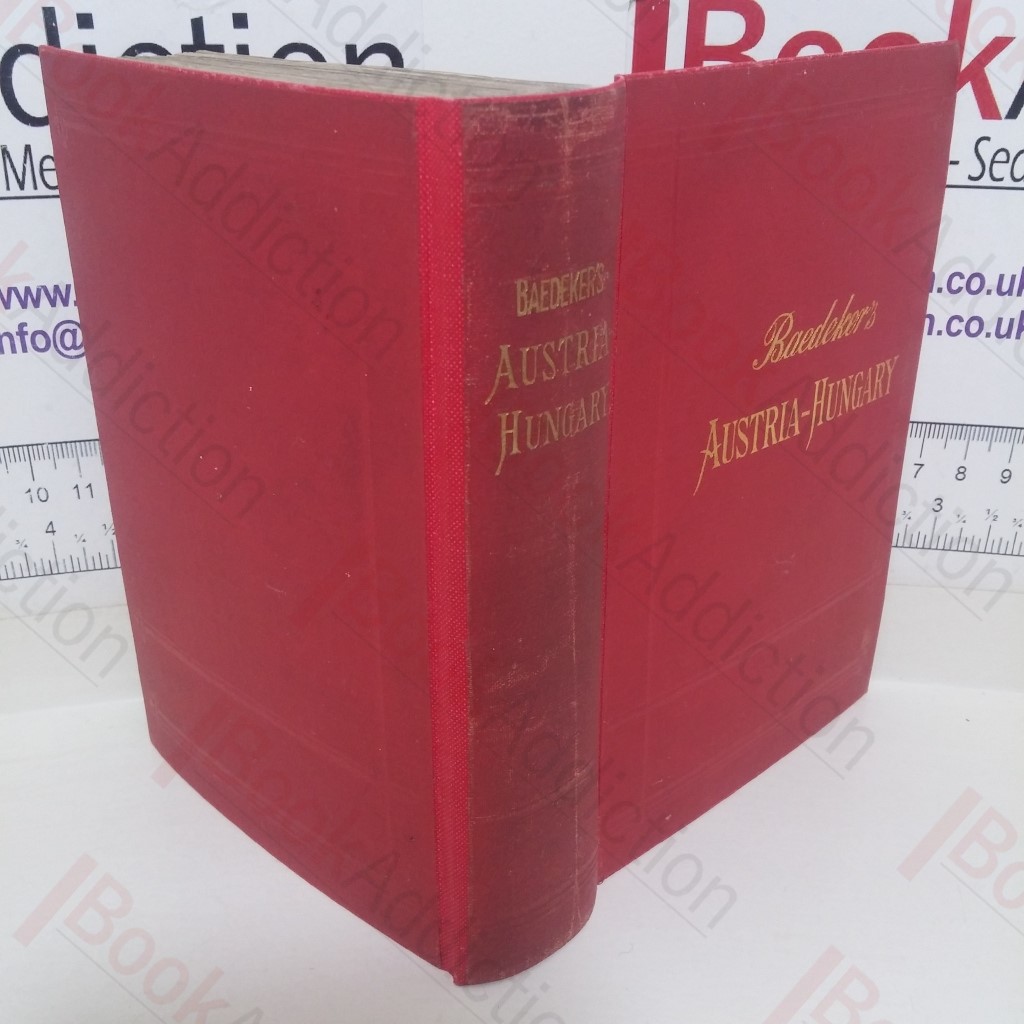 Austria-Hungary: With Excursions to Cetinje, Belgrade, and Bucharest