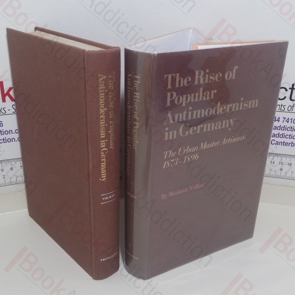 The Rise of Popular Antimodernism in Germany: The Urban Master Artisans, 1873-1896