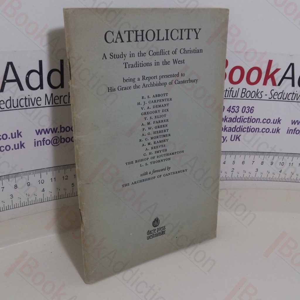 Catholicity: A Study in the Conflict of Christian Traditions in the West