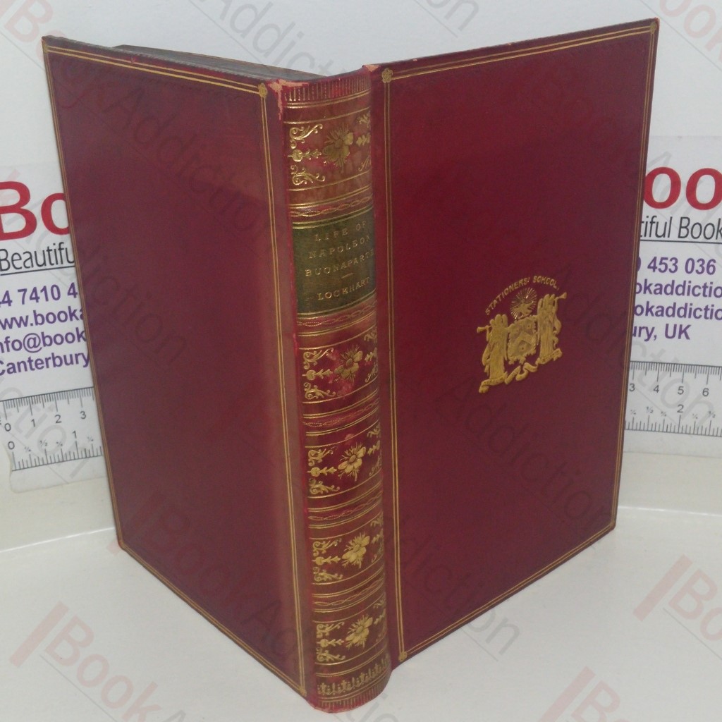 The Life of Napoleon Buonaparte [Bonaparte]