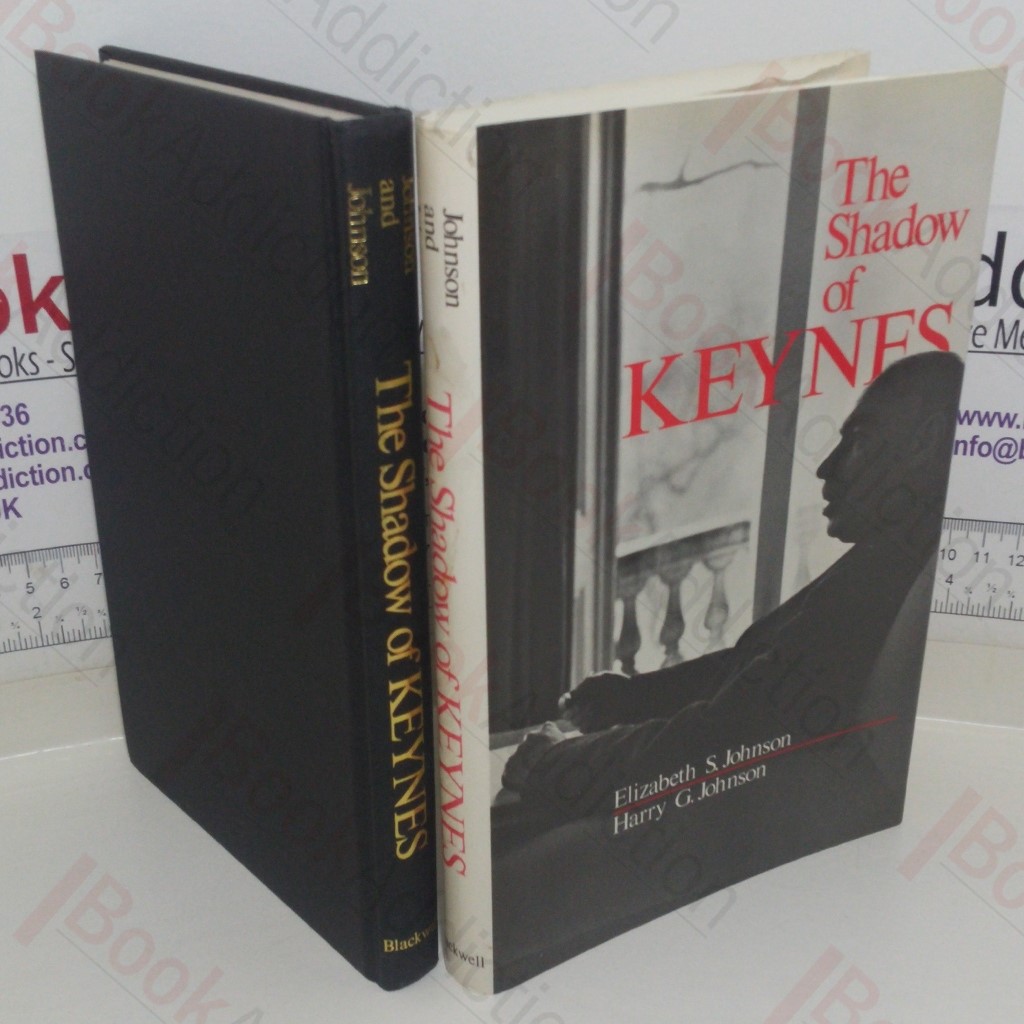 The Shadow of Keynes: Understanding Keynes, Cambridge and Keynesian Economics
