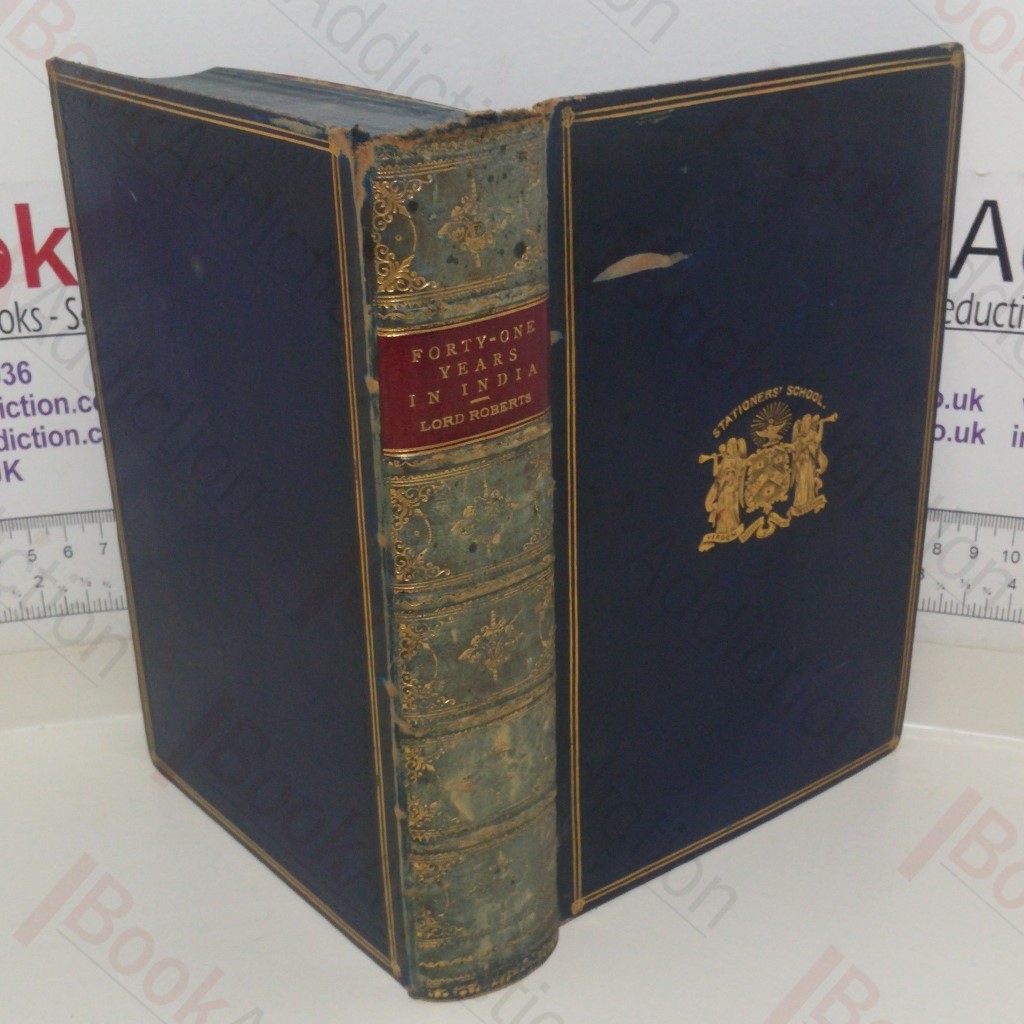 Forty-One Years in India From Subaltern to Commander-in-Chief