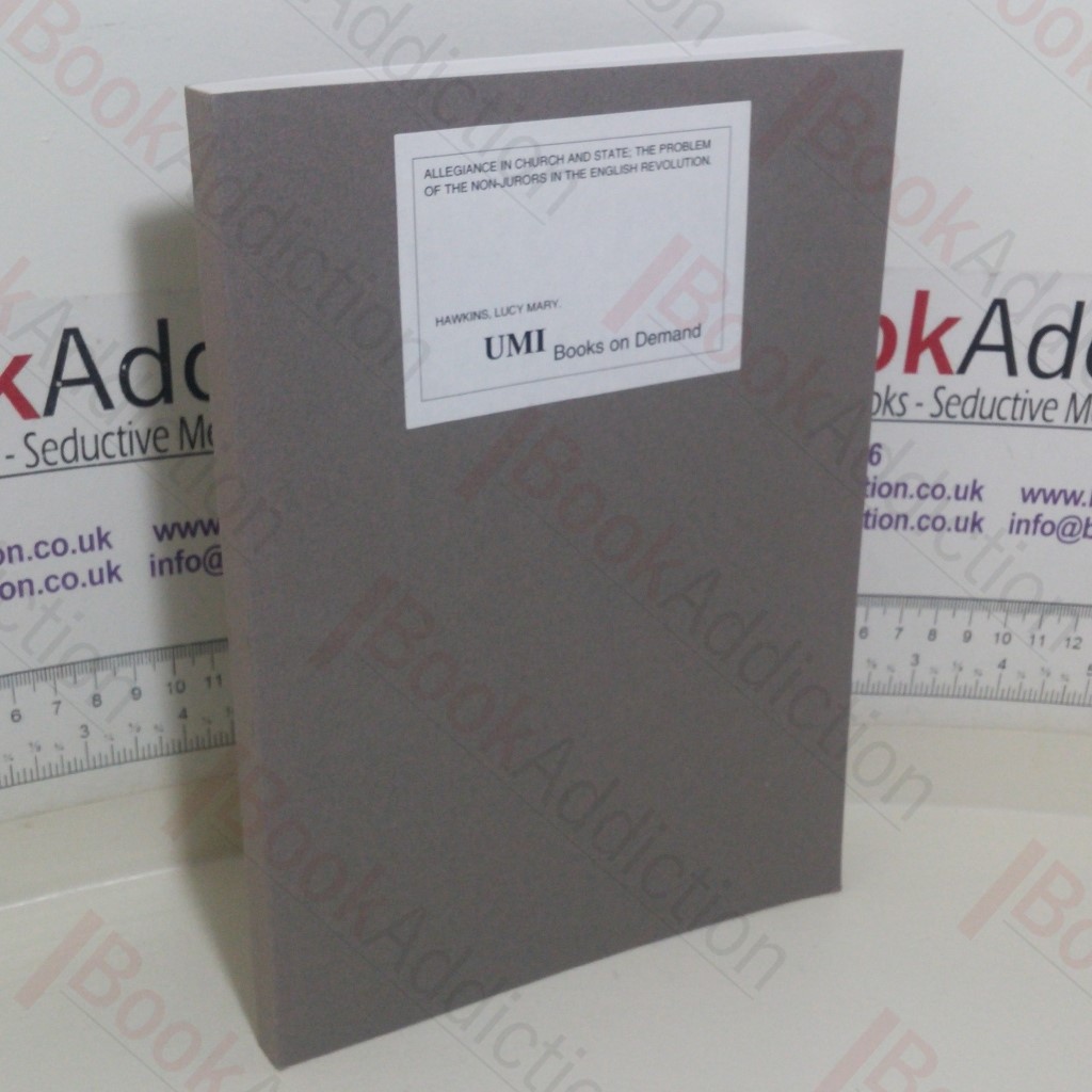 Allegiance in Church and State: The Problem of the Non-Jurors in the English Revolution