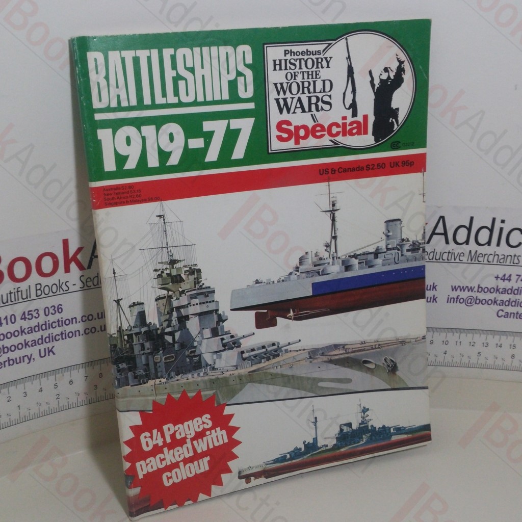 Battleships, 1919 -77 (Phoebus History of the World Wars Special)