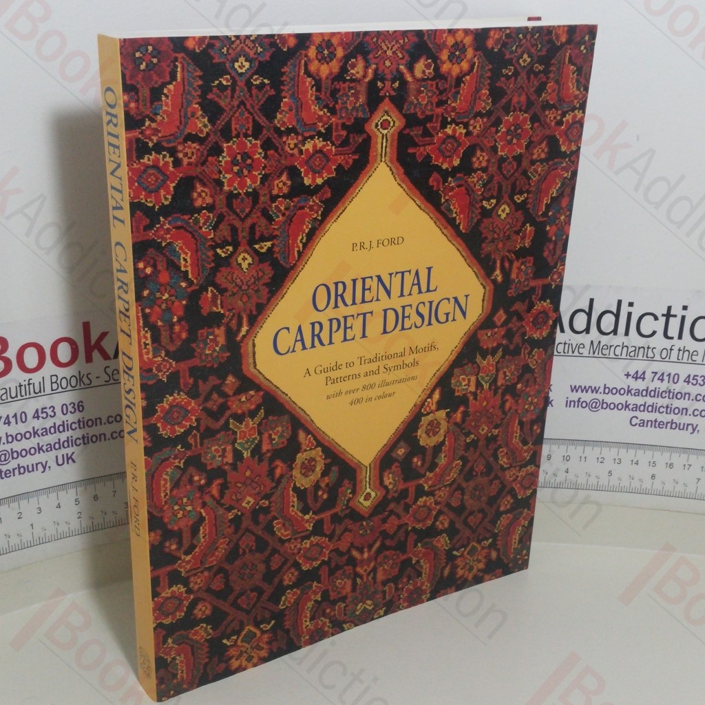 Oriental Carpet Design: A Guide to Traditional Motifs, Patterns and Symbols