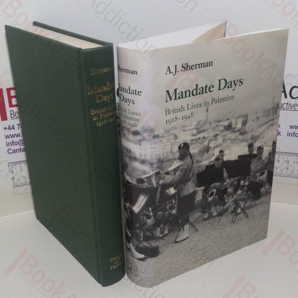Mandate Days: British Lives in Palestine, 1918-1948