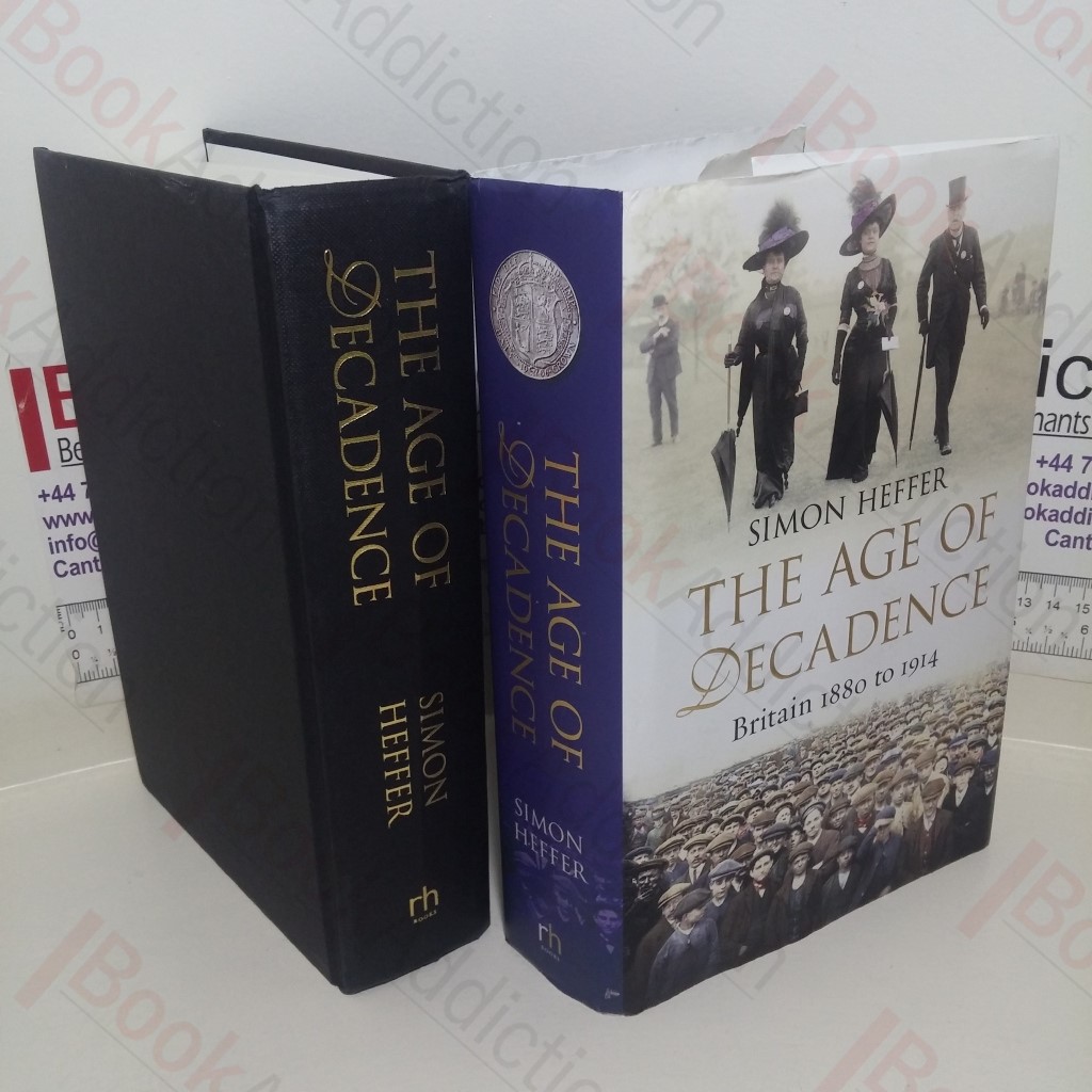 The Age of Decadence: Britain 1880 to 1914 (Signed and Inscribed)