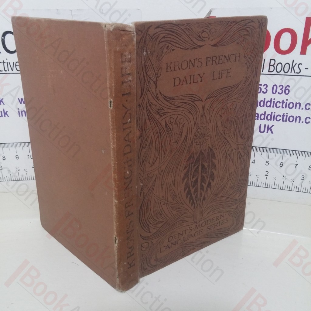 French Daily Life: Common Words and Common Things; A Guide for the Student as Well as for the Traveller