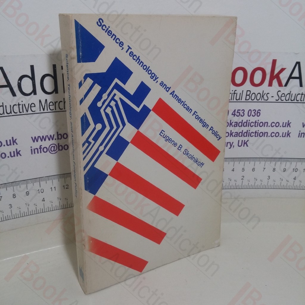 Science, Technology and American Foreign Policy