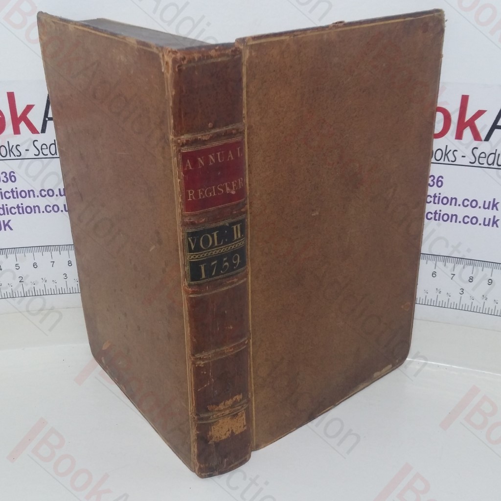 The Annual Register, or a View of the History, Politics and Literature, for the Year 1759 (Volume II)