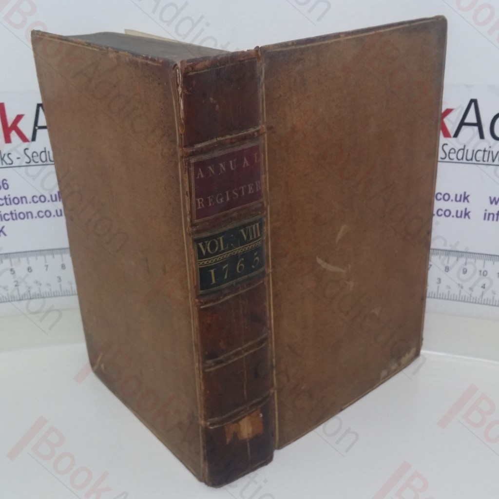 The Annual Register, or a View of the History, Politics and Literature, for the Year 1765 (Volume VII)