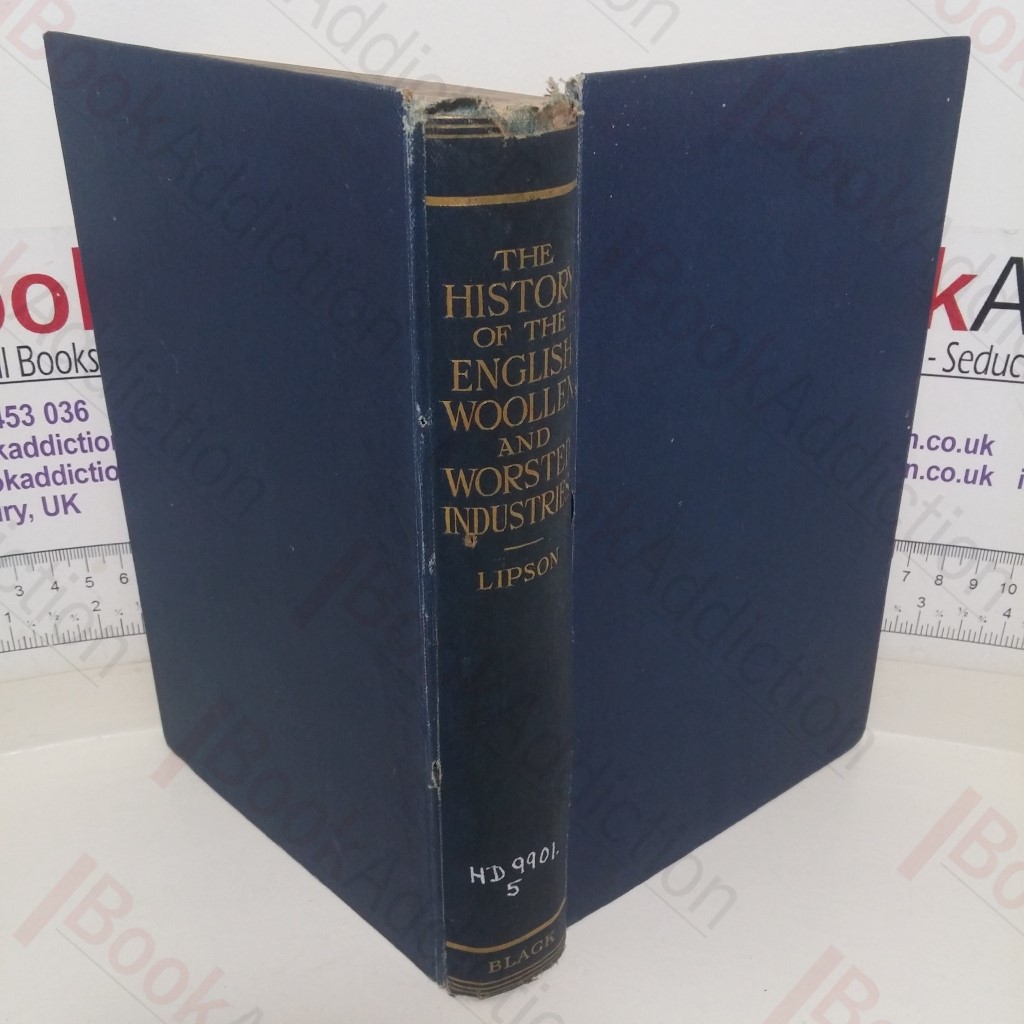 The History of the Woollen and Worsted Industries (The History of English Industries series)