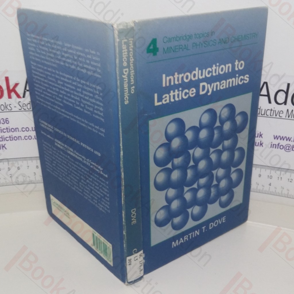Introduction to Lattice Dynamics (Cambridge Topics in Mineral Physics and Chemistry series, No. 4)