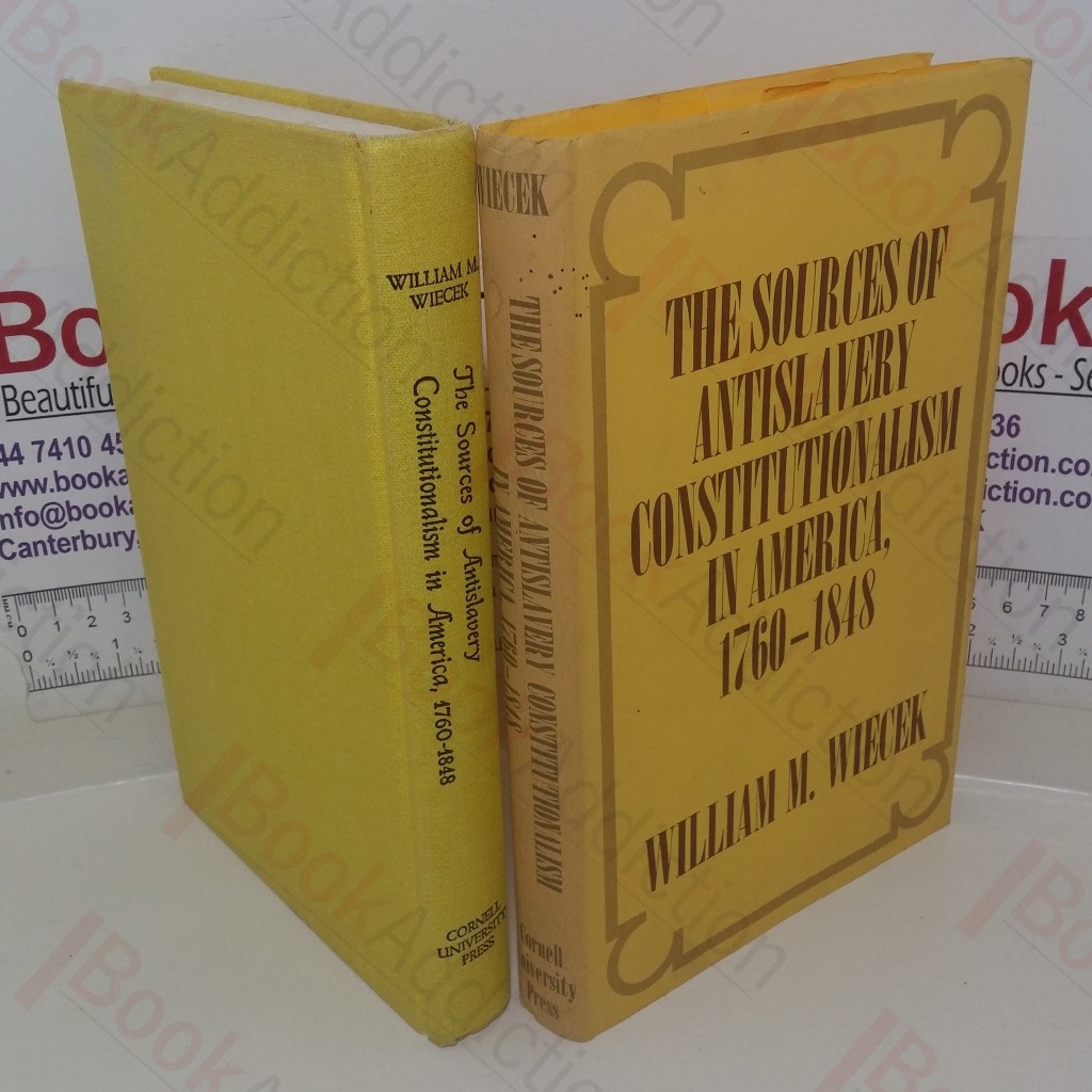 The Sources of Antislavery Constitutionalism in America, 1760-1848