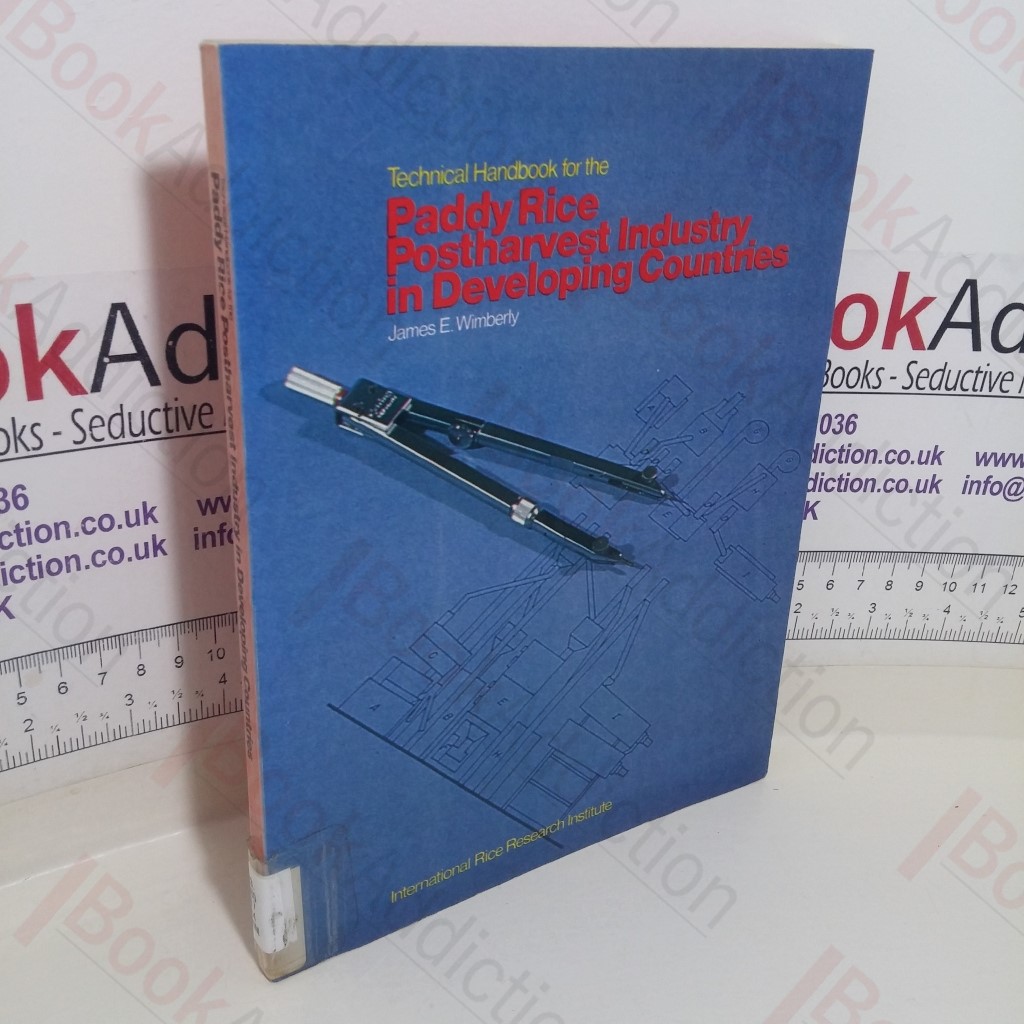 Technical Handbook for the Paddy Rice Postharvest Industry in Developing Countries