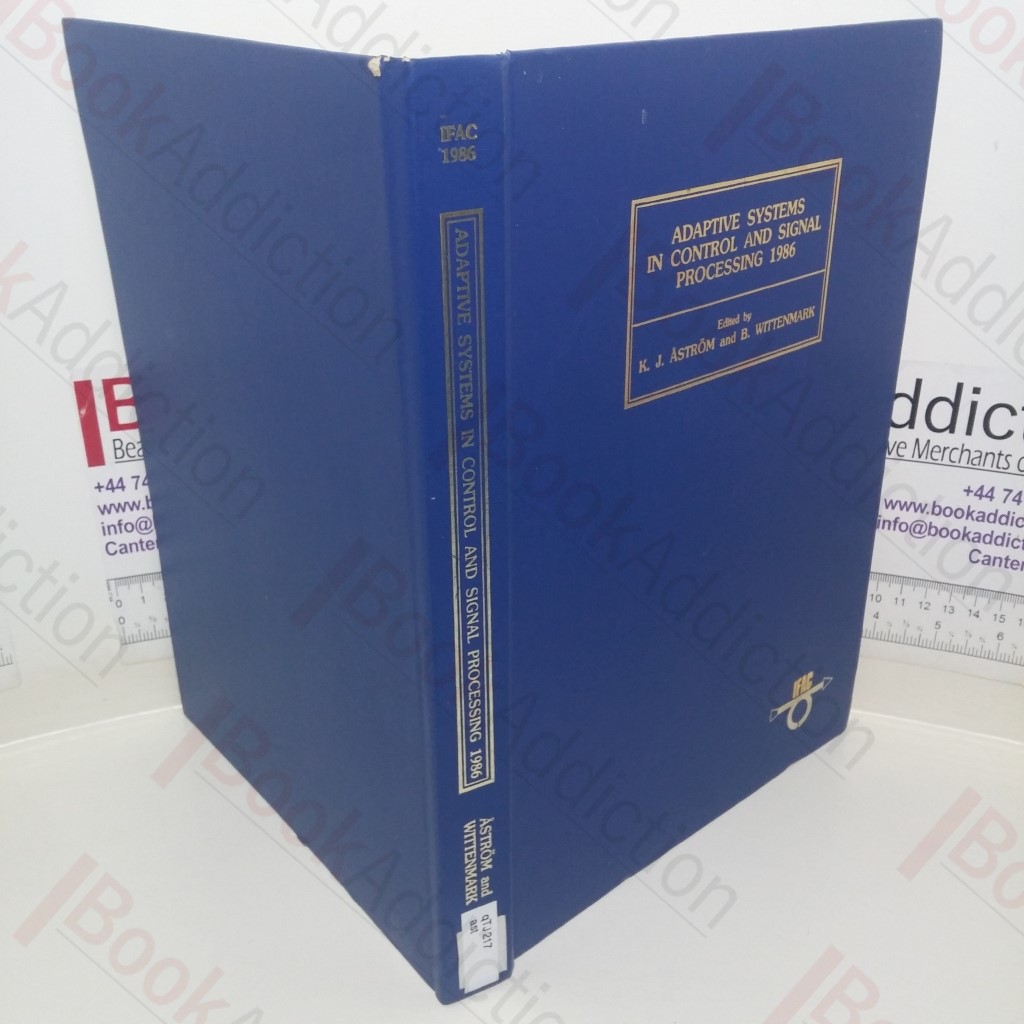 Adaptive Systems in Control and Signal Processing 1986: Proceedings of the 2nd IFAC Workshop, Lund, Sweden, 1-3 July 1986