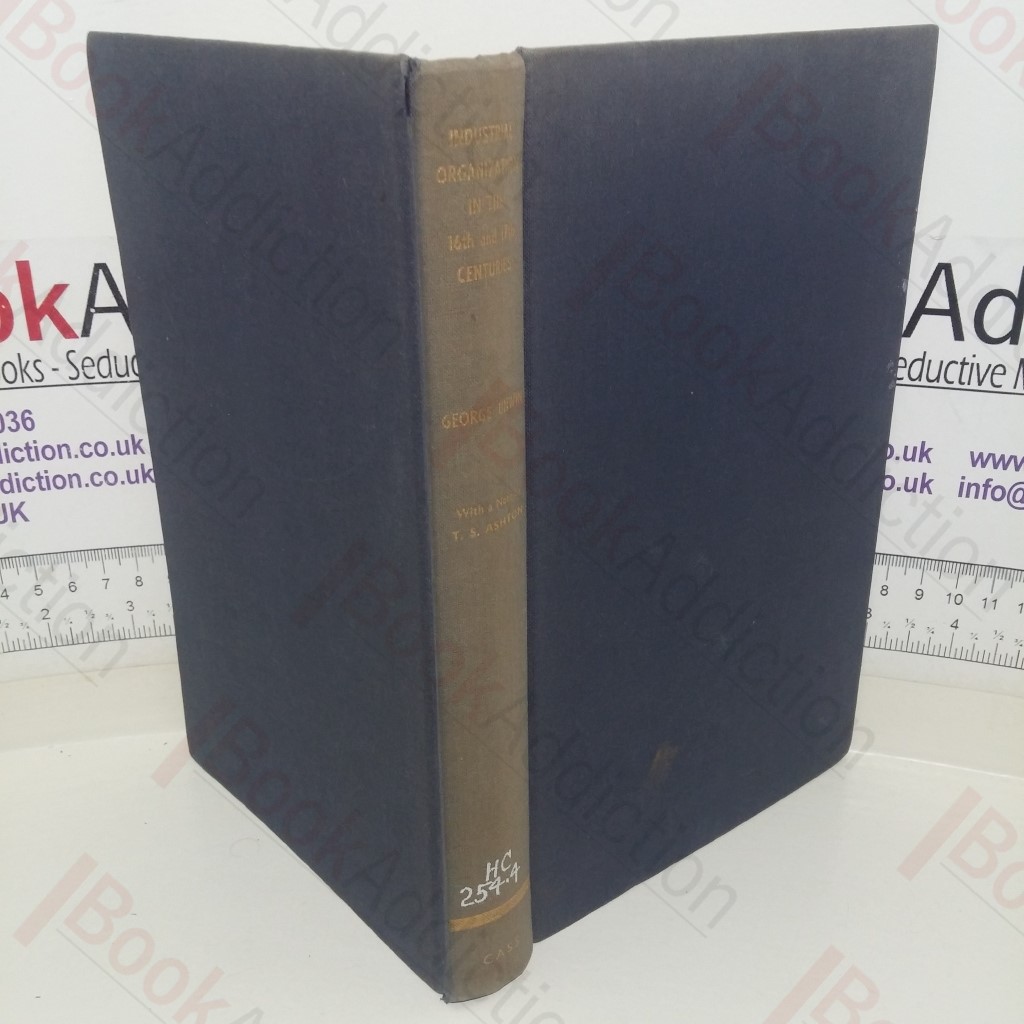 Industrial Organisation in the Sixteenth and Seventeenth Centuries