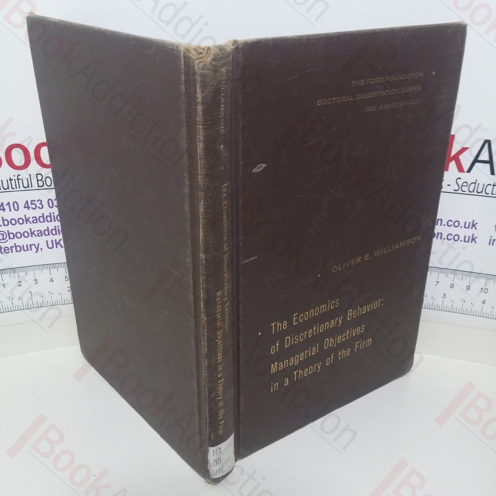 The Economics of Discretionary Behaviour: Managerial Objectives in a Theory of the Firm