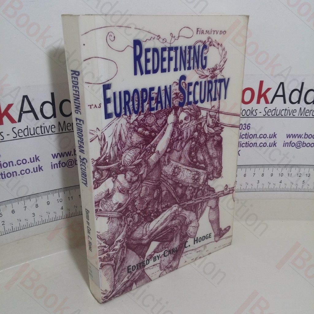 Redefining European Security (Contemporary Issues in European Politics series)