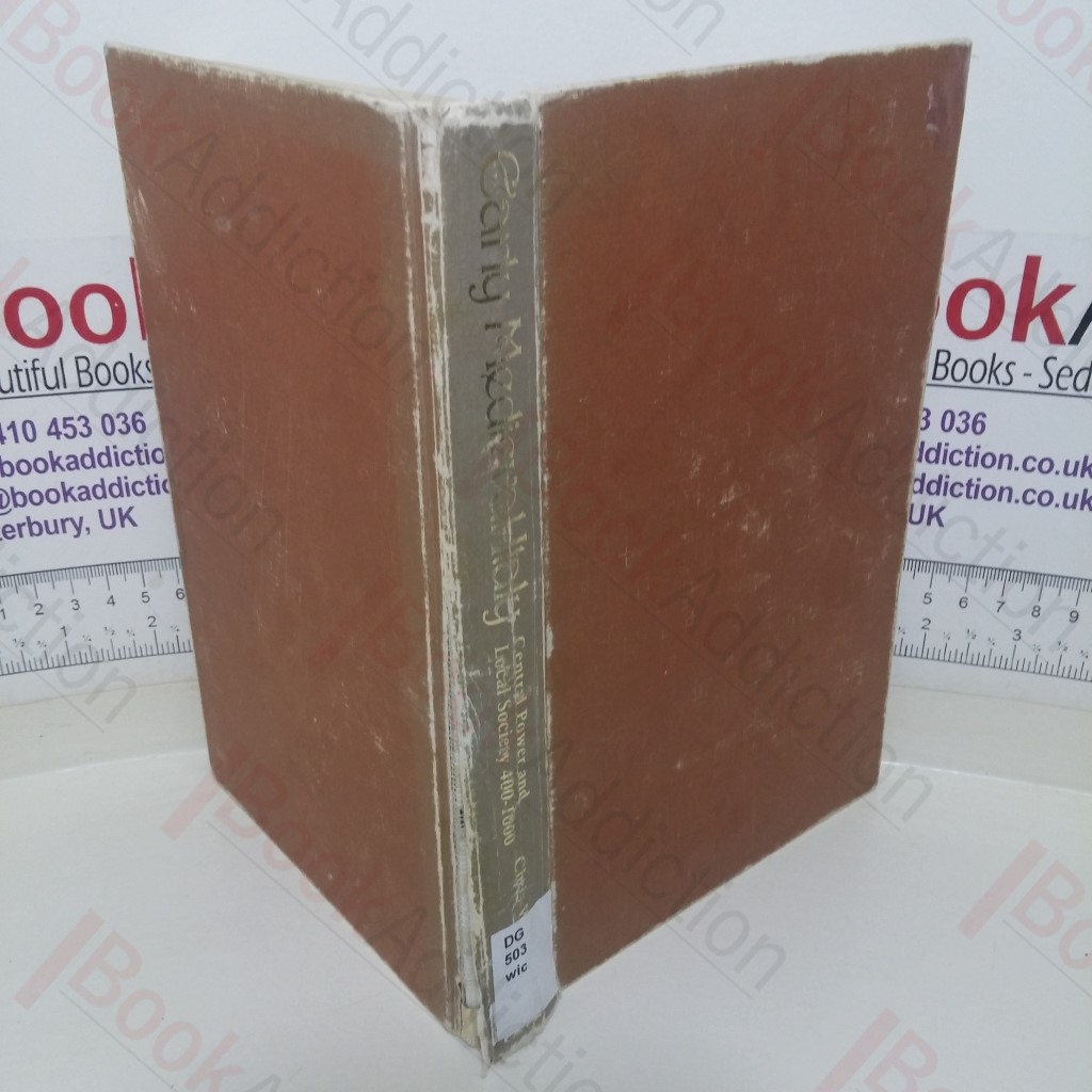 Early Medieval Italy: Central Power and Local Society 400 - 1000 (New Studies in Medieval History series)