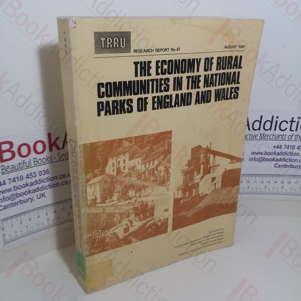 The Economy of Rural Communities in the National Parks of England and Wales (TRRU Research Report, No. 47)