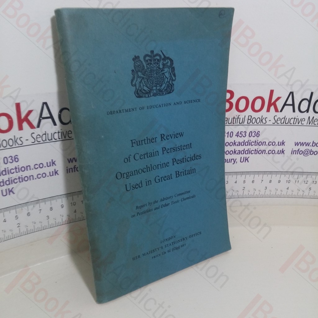 Further Review of Certain Persistent Organochlorine Pesticides Used in Great Britain (Advisory Committee on Pesticides and Other Toxic Chemicals report)