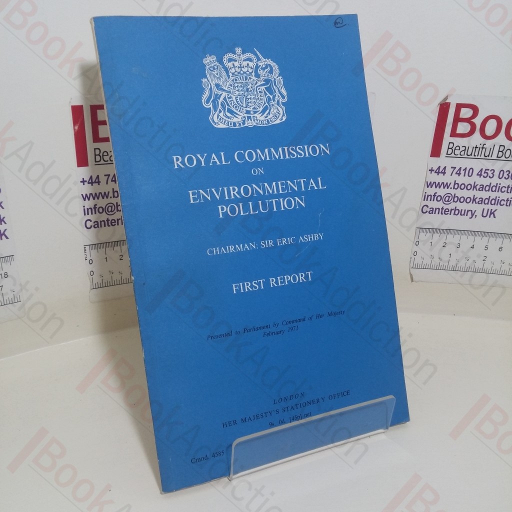 Royal Commission on Environmental Pollution: First Report
