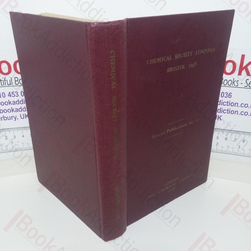 Chemical Society Symposia, Bristol, 1958: Developments in Aromatic Chemistry  / Applications of Electron and Nuclear Resonance in Chemistry / Recent Work on the Inorganic Chemistry of Sulphur  (Special Publication; No. 12)