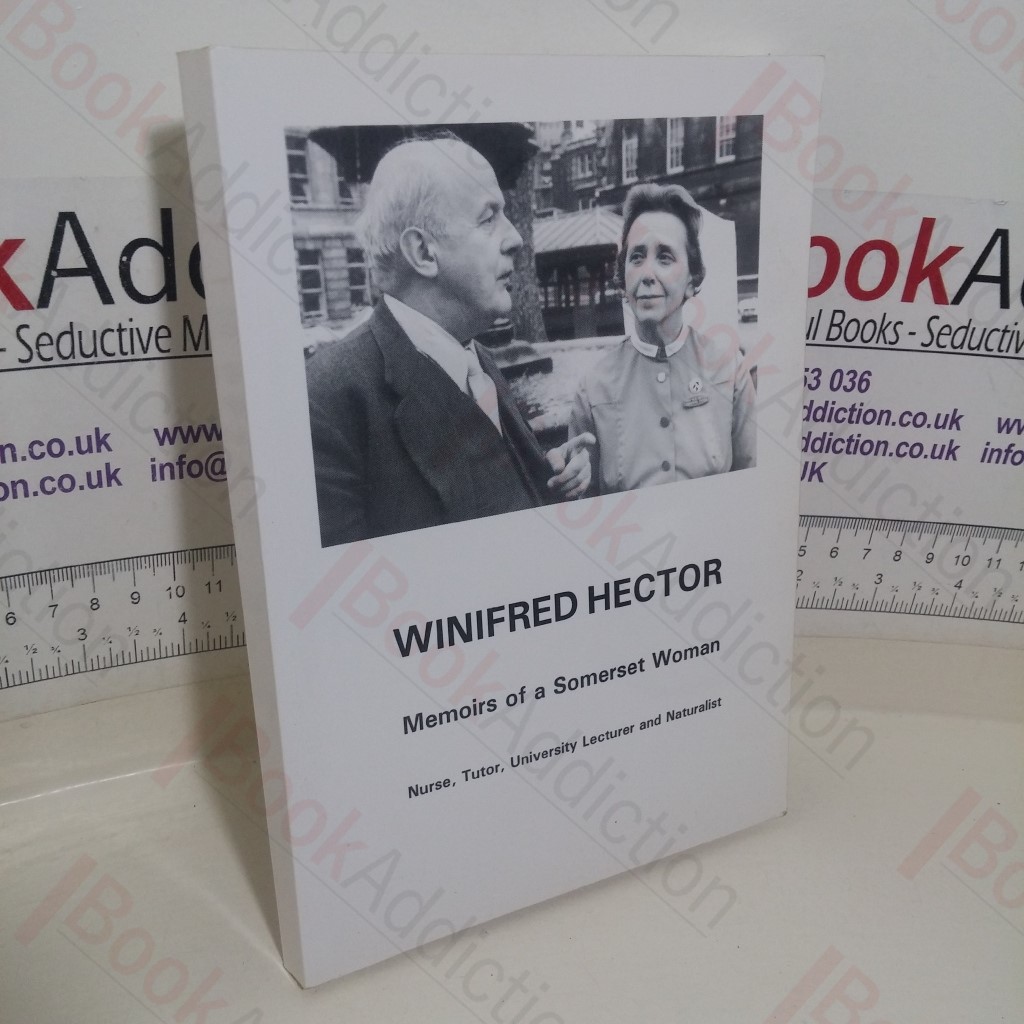 Memoirs of a Somerset Woman: Nurse, Tutor, University Lecturer and Naturalist