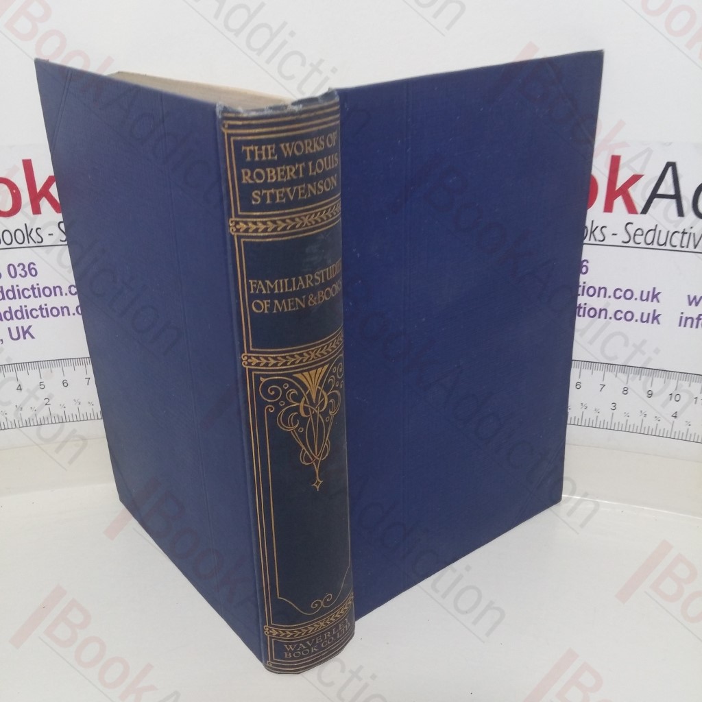 Familar Studies of Men and Books (The Works of Robert Louis Stevenson, Waverley Edition, Volume XXIII)