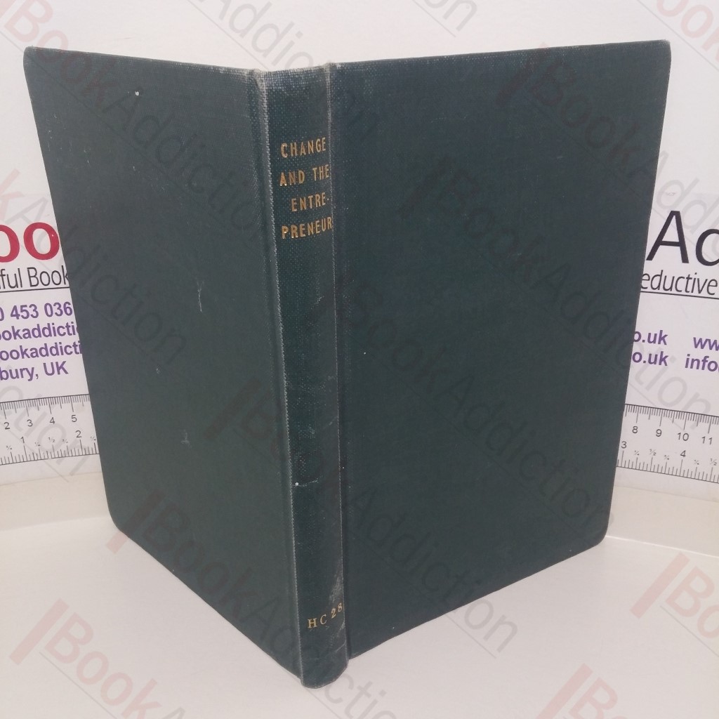 Change and The Entrepreneur: Postulates and Patterns for Entreprenuers