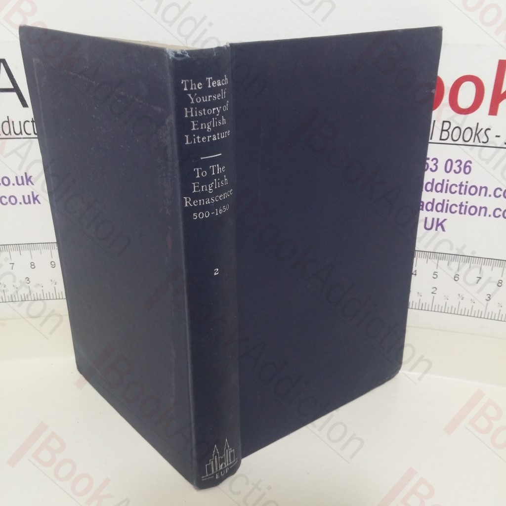 Teach Yourself History of English Literature: To The English Renaissance, 500-1650 (Volume II)