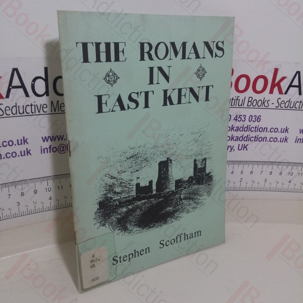 The Romans in East Kent: A Brief Guide