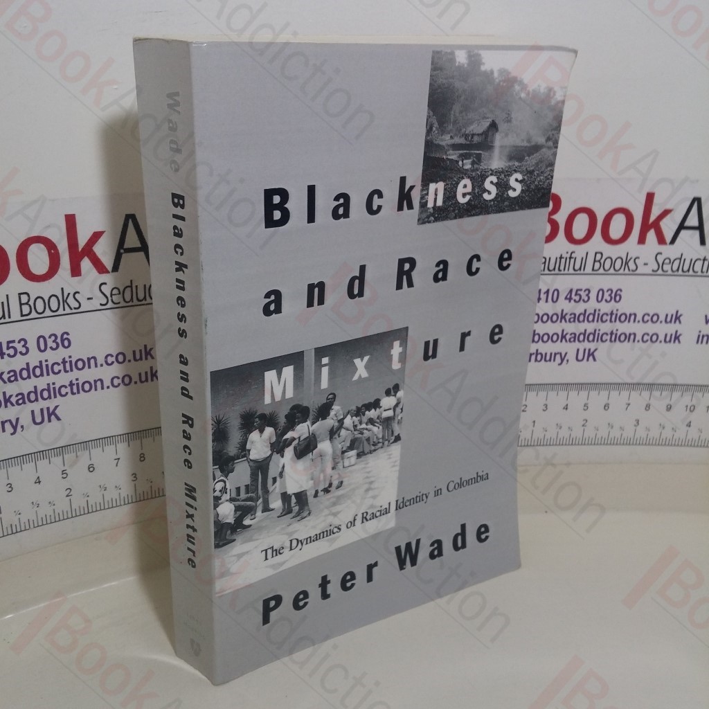 Blackness and Race Mixture: The Dynamics of Racial Identity in Colombia