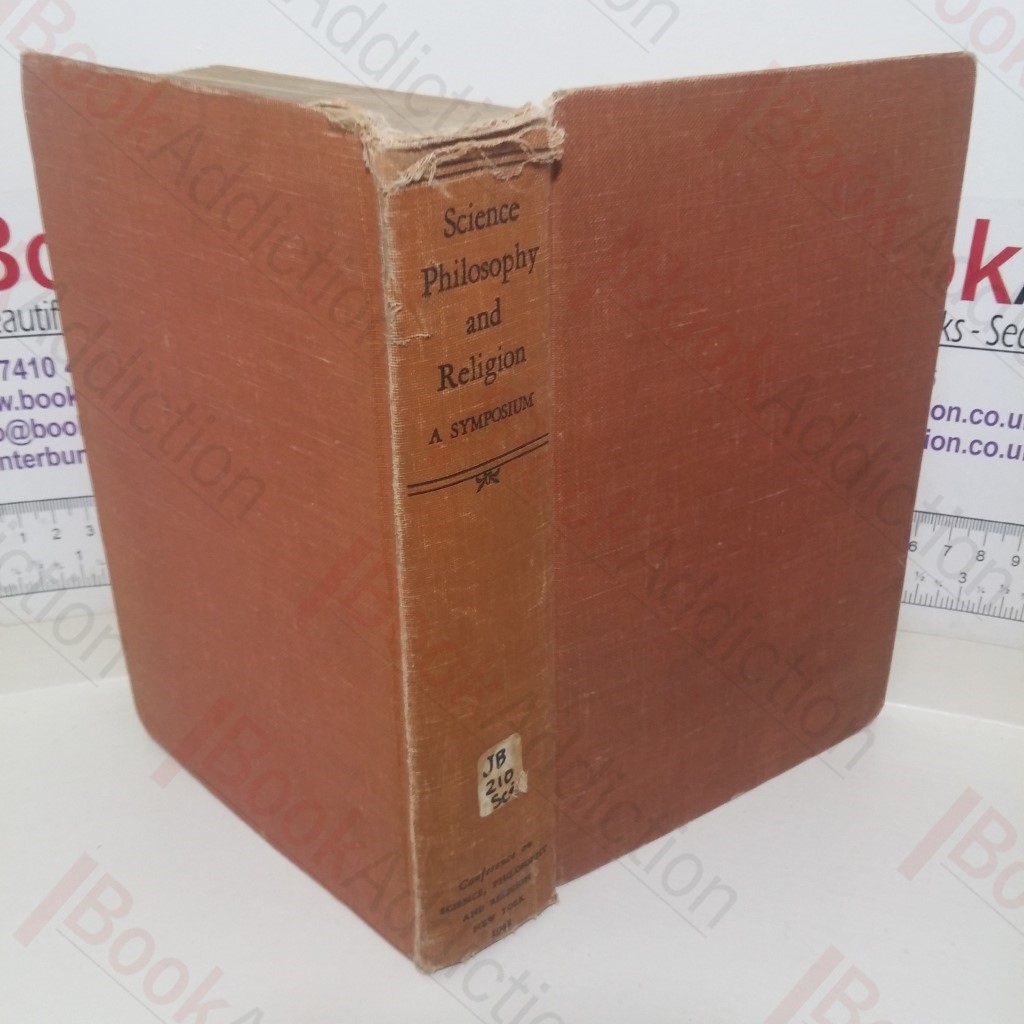 Science, Philosophy and Religion: Second Symposium of the Conference on Science, Philosophy and Religion