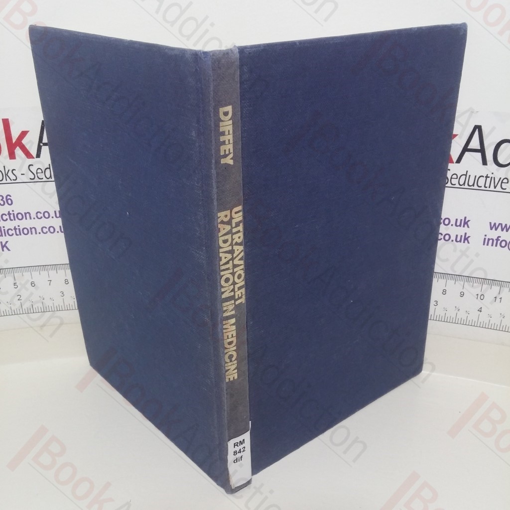 Ultraviolet Radiation in Medicine (Medical Physics Handbooks, No. 11)