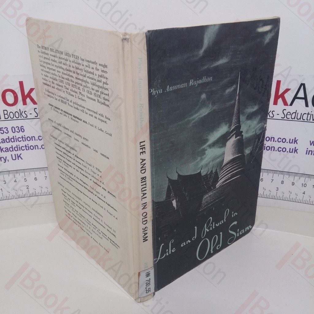 Life and Ritual in Old Siam: Three studies of Thai Life and Customs