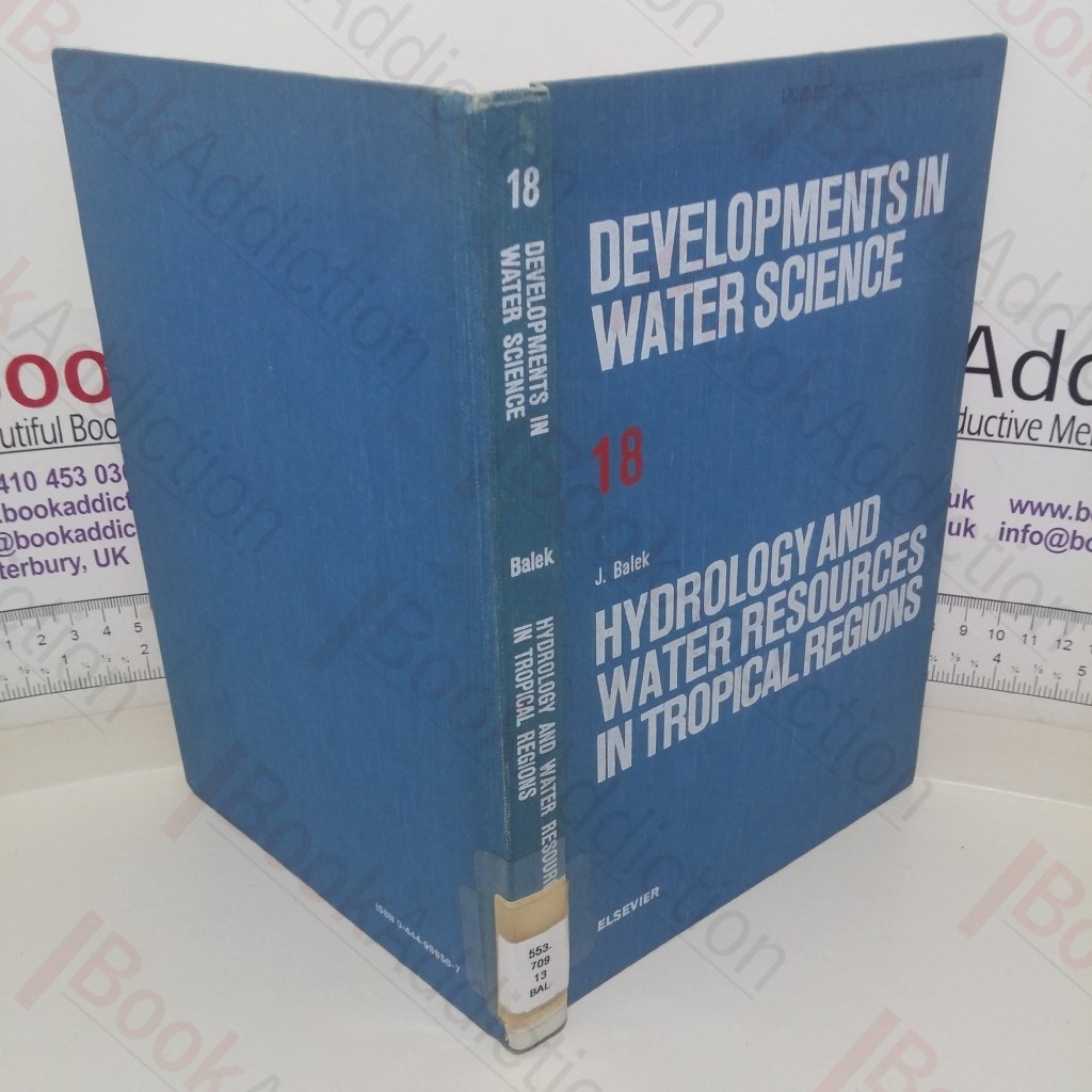Hydrology and Water Resources in Tropical Regions (Developments in Water Science: Volume 18)