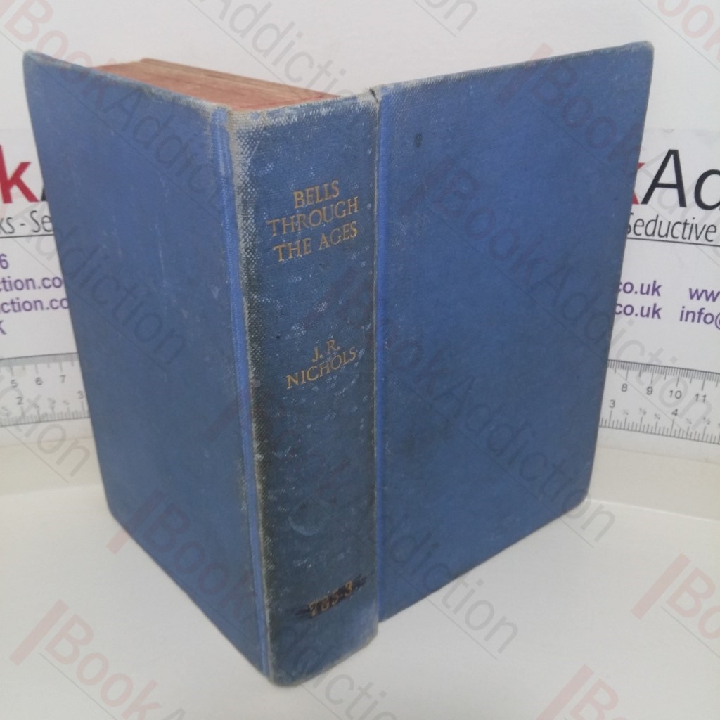 Bells Thro' the Ages: The Founders' Craft and Ringers' Art